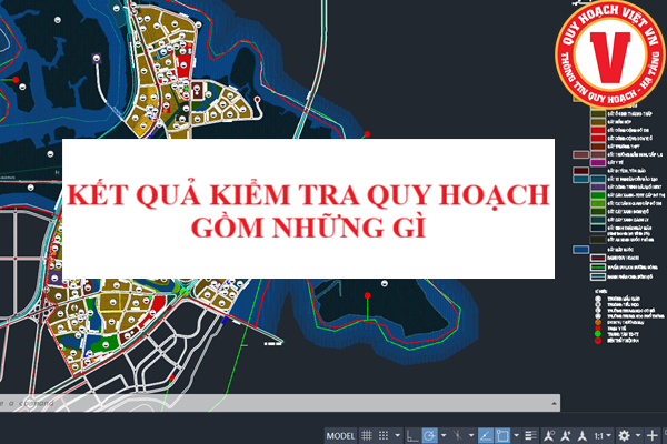 Kết quả Kiểm tra Quy hoạch gồm những gì ?